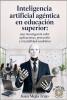 Agentic artificial intelligence in higher education: A research study on applications, protocols, and academic traceability