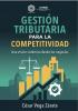 Gestión tributaria para la competitividad: Una visión sistémica desde los negocios